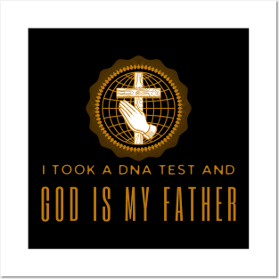 I Took A Dna Test And God Is My Father Posters and Art